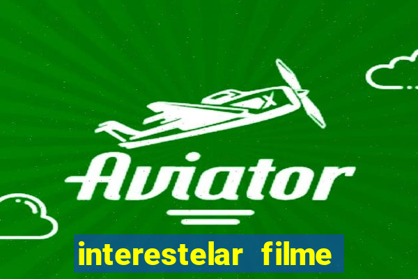 interestelar filme completo dublado telegram